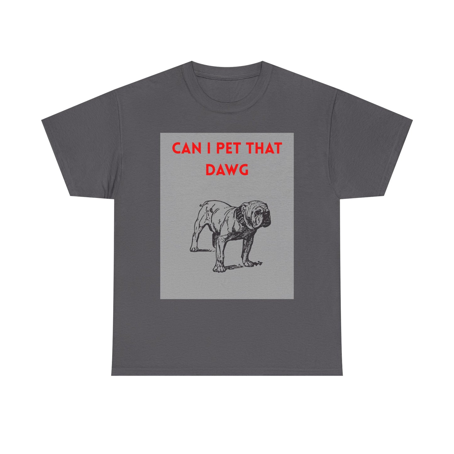 Funny Dog Lover Tee Shirt, Pet Owner Gift, Can I Pet That Dawg Shirt, Casual Wear for Dog Lovers, Gift for Dog Day