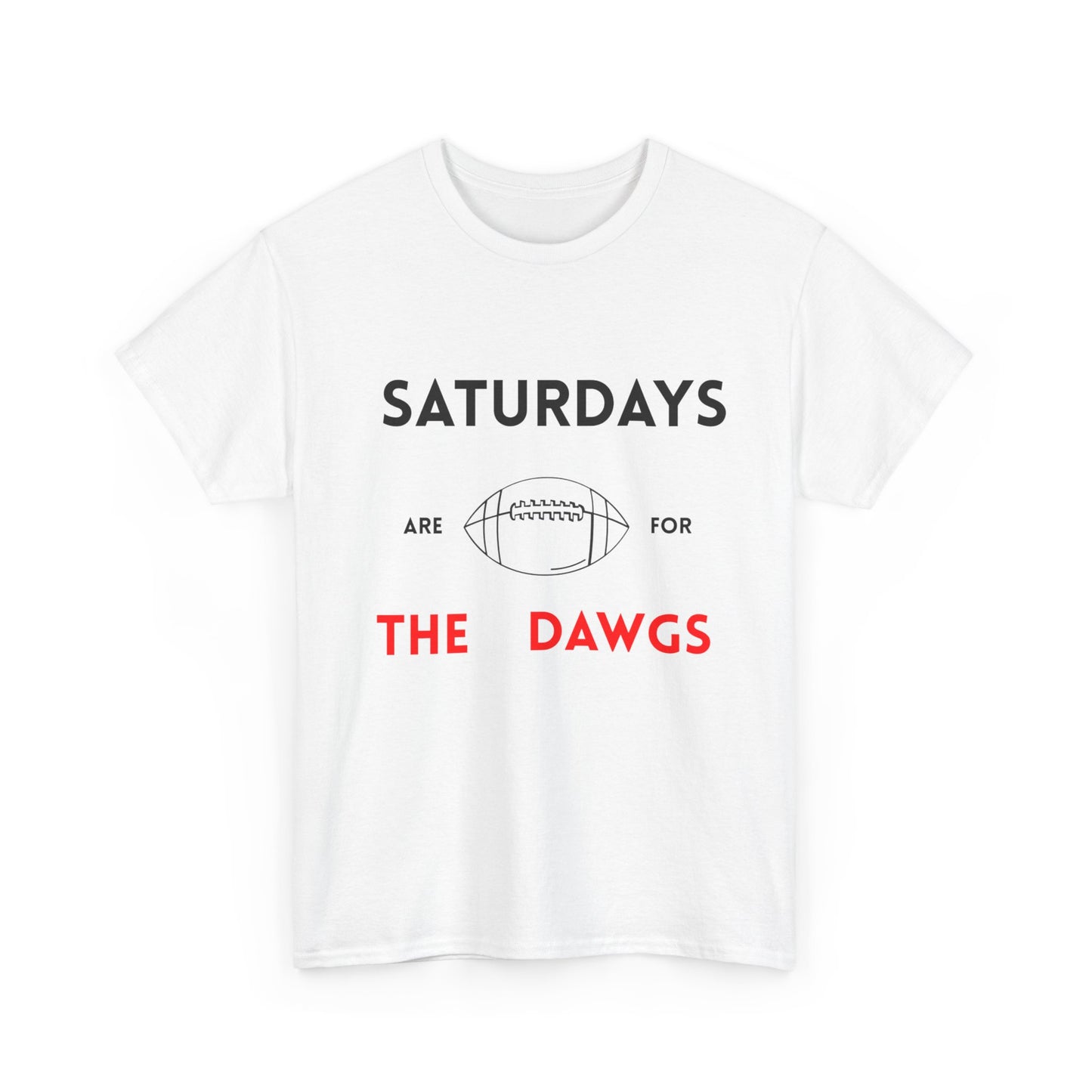 Unisex Football Fan Tee - Saturdays Are For The Dawgs, Sports Shirt, Game Day Apparel, Casual Wear, Gift for Him/Her