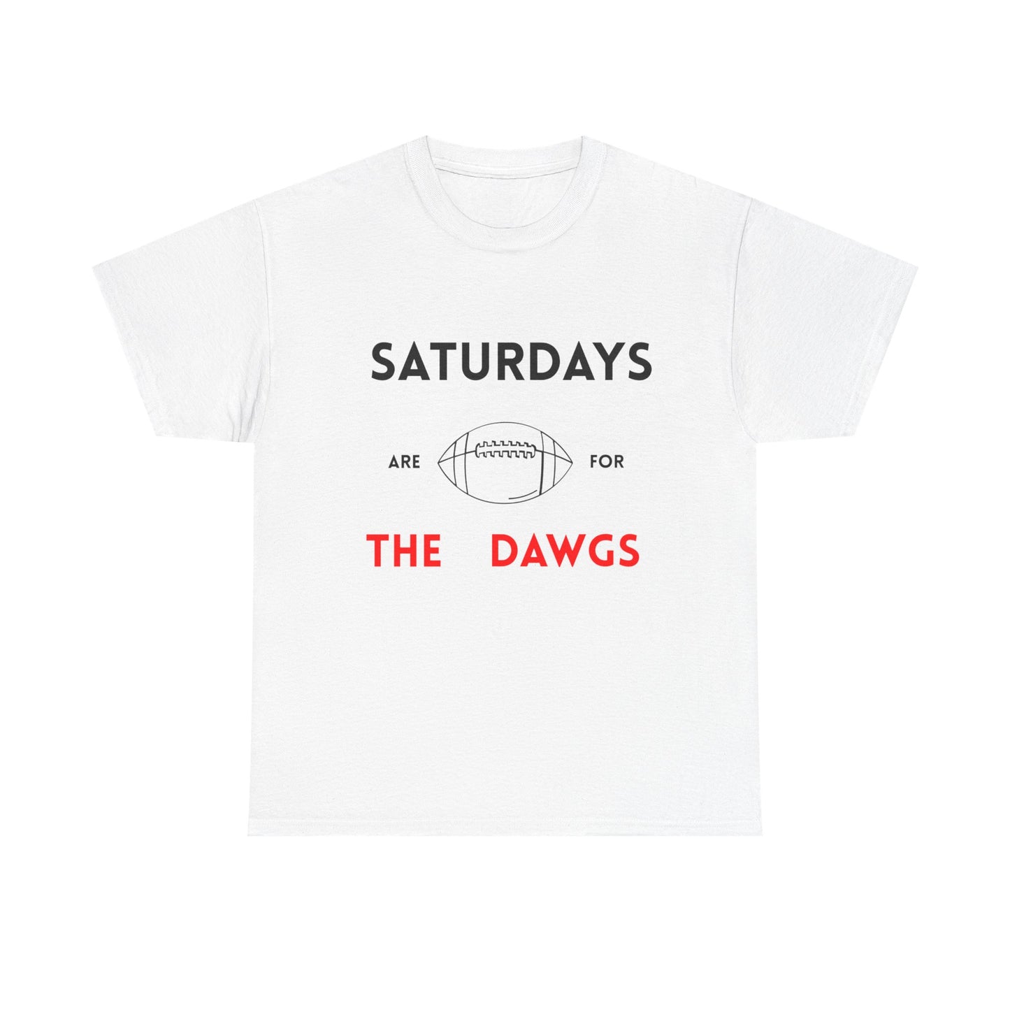 Unisex Football Fan Tee - Saturdays Are For The Dawgs, Sports Shirt, Game Day Apparel, Casual Wear, Gift for Him/Her